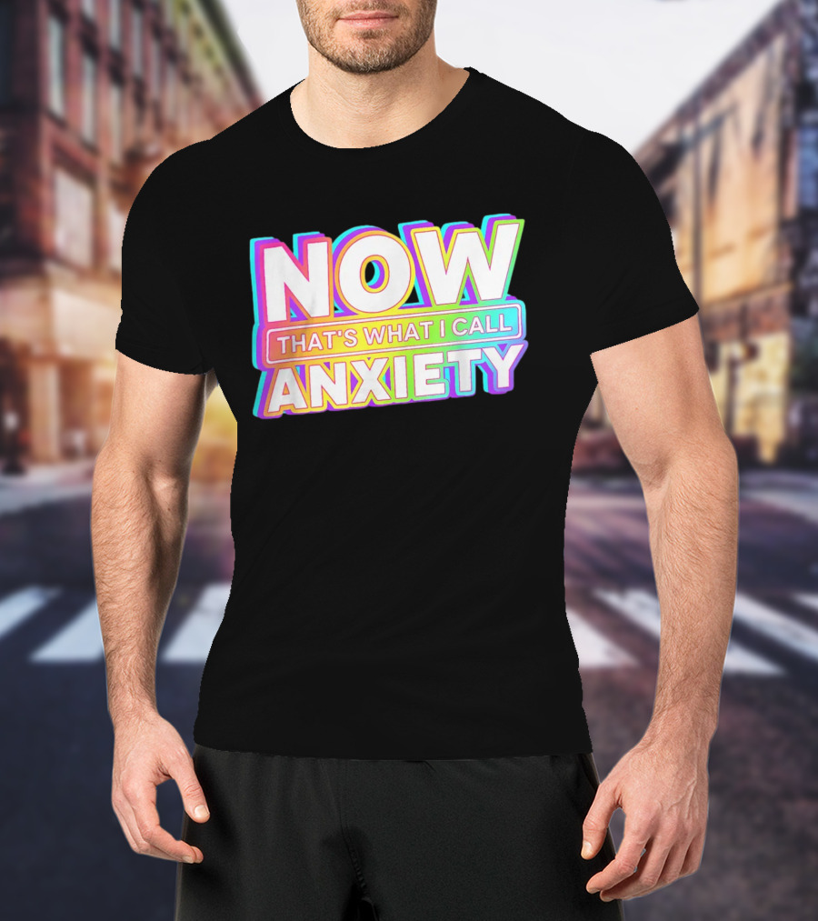 Blondenerd Wearing NOW THAT'S WHAT I CALL ANXIETY Retro T-Shirt