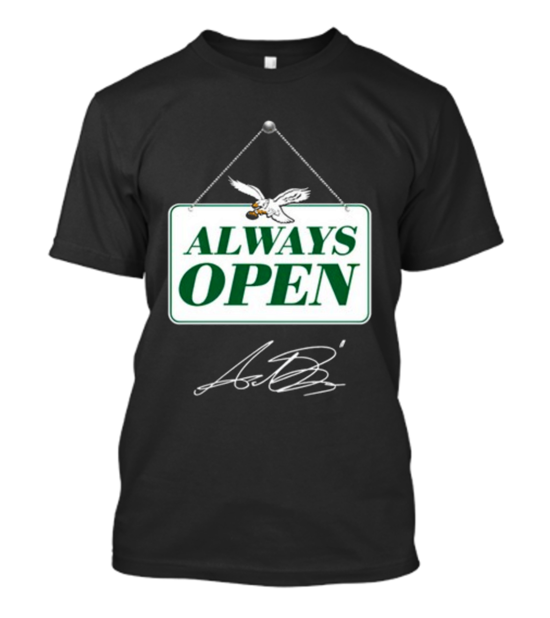Always Open Eagles Catching Football Sign T-Shirt