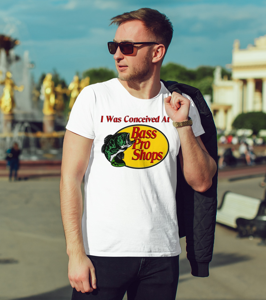 I Was Conceived At Bass Pro Shops Bass Fish T-Shirt