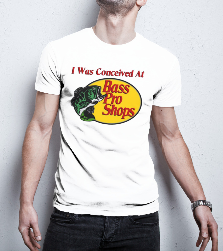I Was Conceived At Bass Pro Shops Bass Fish T-Shirt