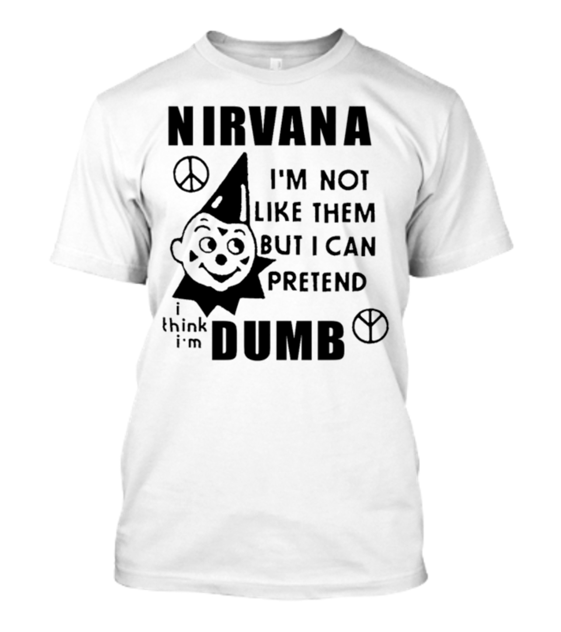 Nirvana I'm Not Like Them But I Can Pretend I Think I'm Dumb Retro Clown Peace Signs T-Shirt