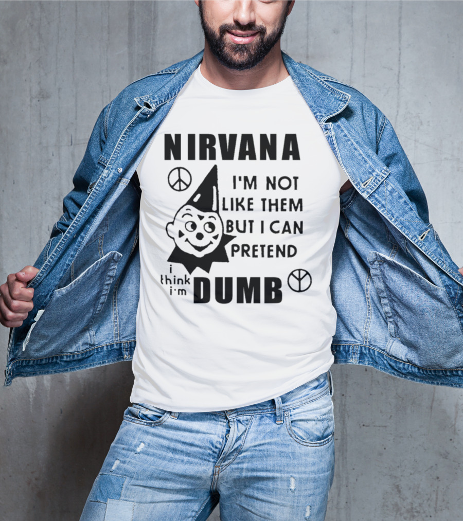 Nirvana I'm Not Like Them But I Can Pretend I Think I'm Dumb Retro Clown Peace Signs T-Shirt