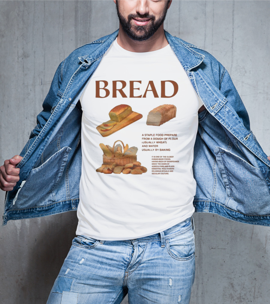 Breadgroup Bread Is A Staple Food Prepared From A Dough Of Flour And Water Usually By Baking T-Shirt
