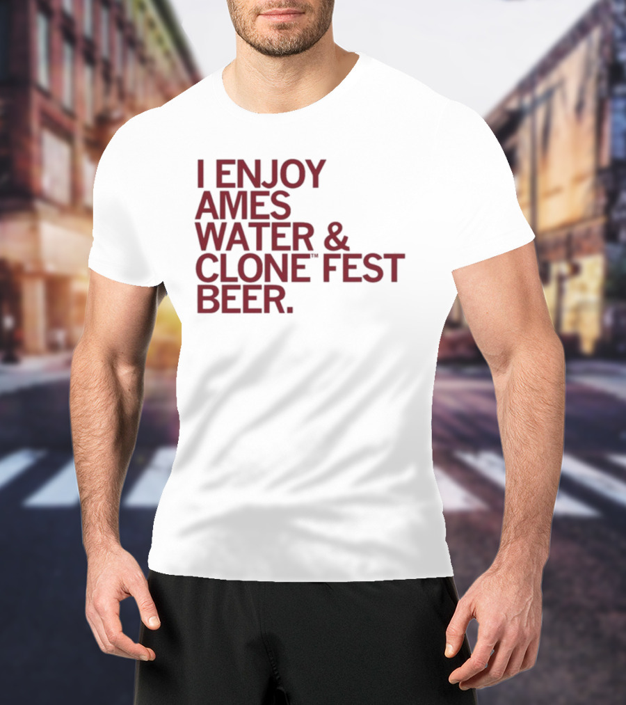 Raygun I Enjoy Ames Water And Clone Fest Beer Text T-Shirt
