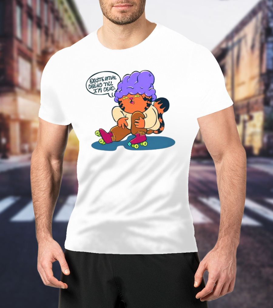 Existential Dread Till I'm Dead Funny Roller Skating Tiger With Purple Hair T-Shirt