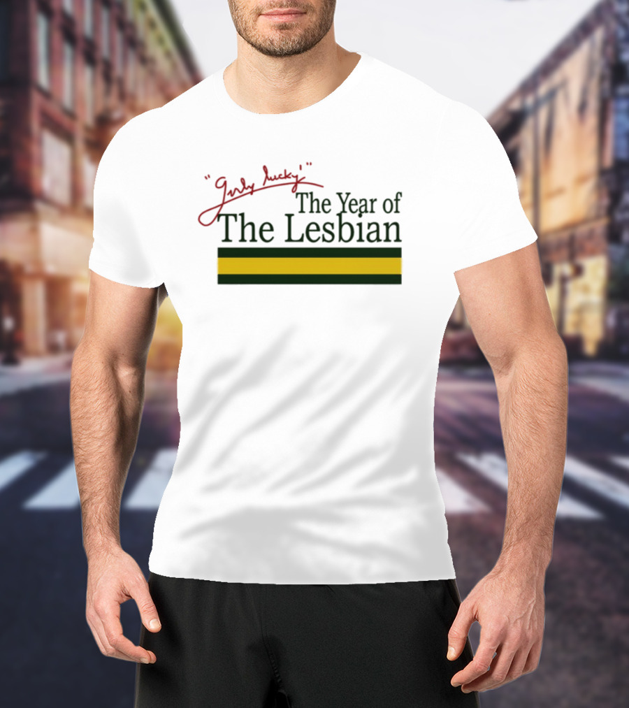 Girly Lucky The Year Of The Lesbian T-Shirt