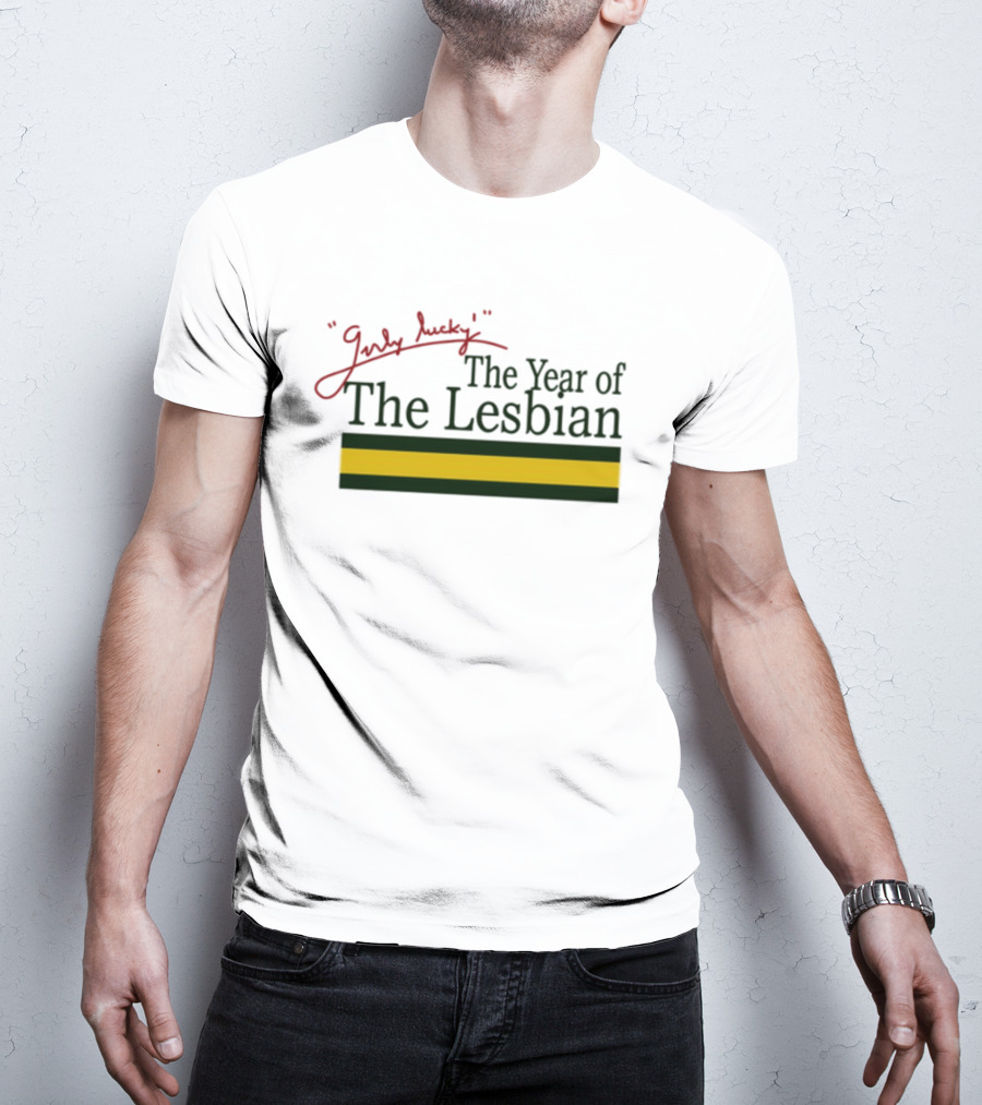 Girly Lucky The Year Of The Lesbian T-Shirt