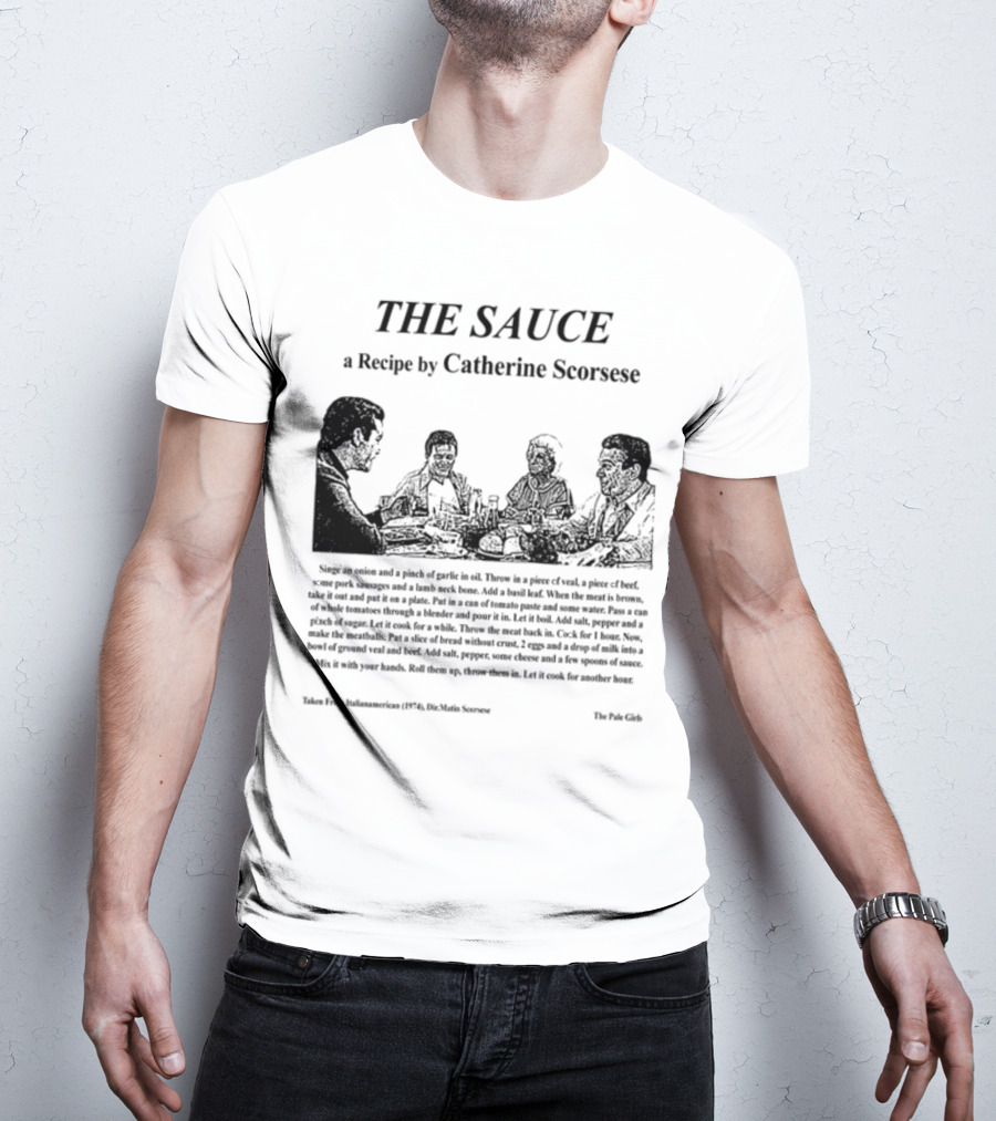 THE SAUCE A Recipe By Catherine Scorsese From Italianamerican 1974 Martin Scorsese The Pale Girls T-Shirt