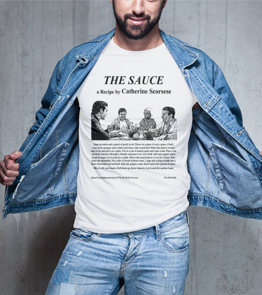 THE SAUCE A Recipe By Catherine Scorsese From Italianamerican 1974 Martin Scorsese The Pale Girls T-Shirt
