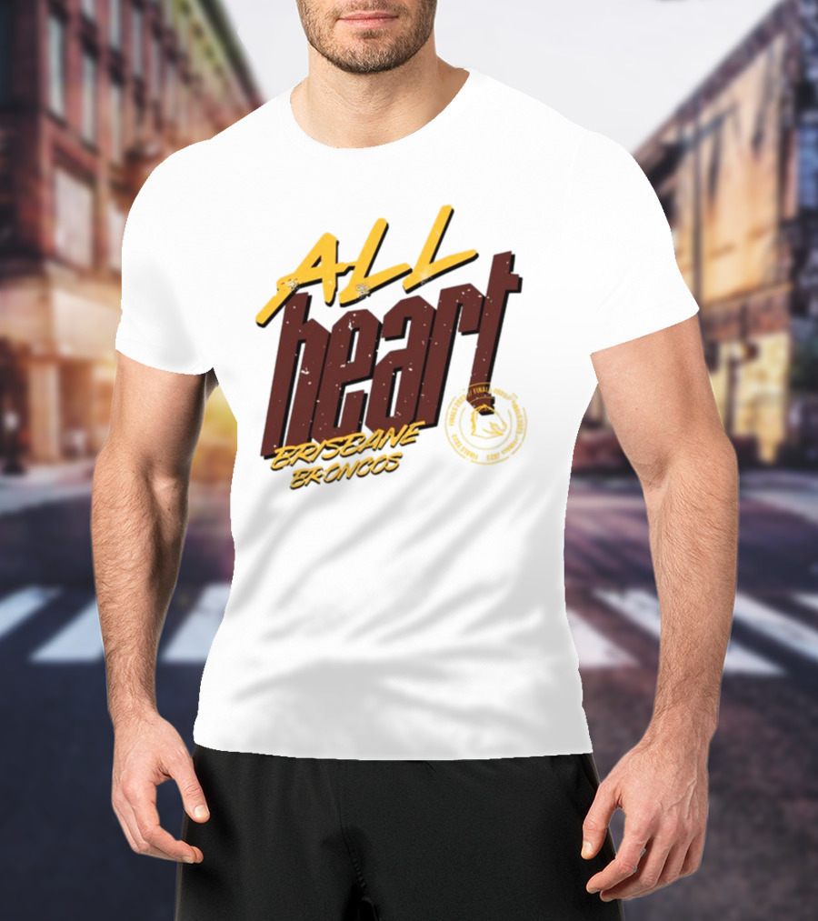 All Heart Brisbane Broncos NRL Team Pride T-Shirt