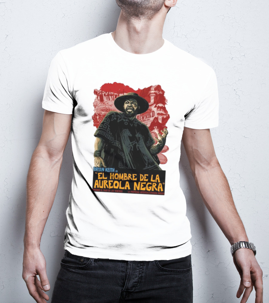 Bryan Keith Es El Hombre De La Aureola Negra Comando El Pago De Los Vencidos La Produccion Artistica Literaria Mexico T-Shirt