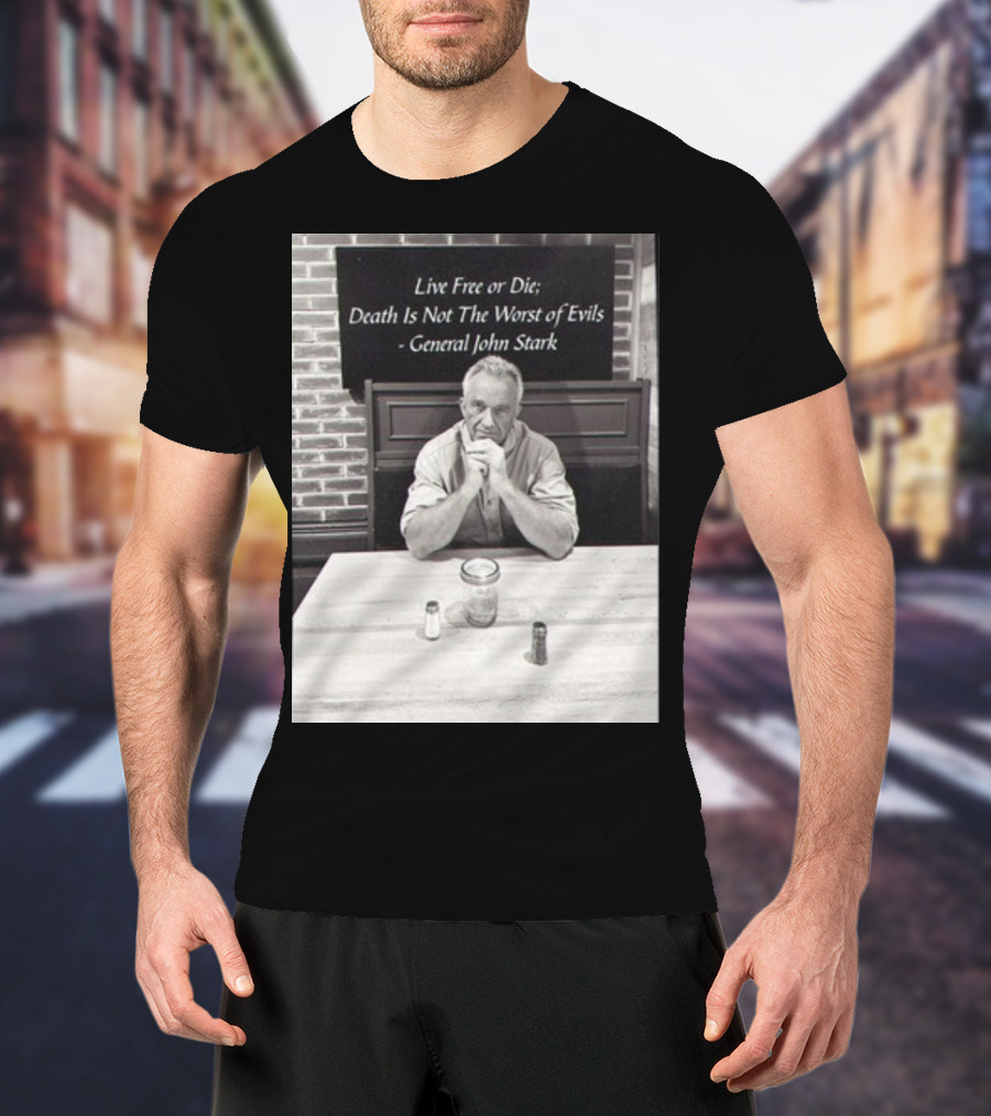 General John Stark Live Free Or Die Death Is Not The Worst Of Evils T-Shirt