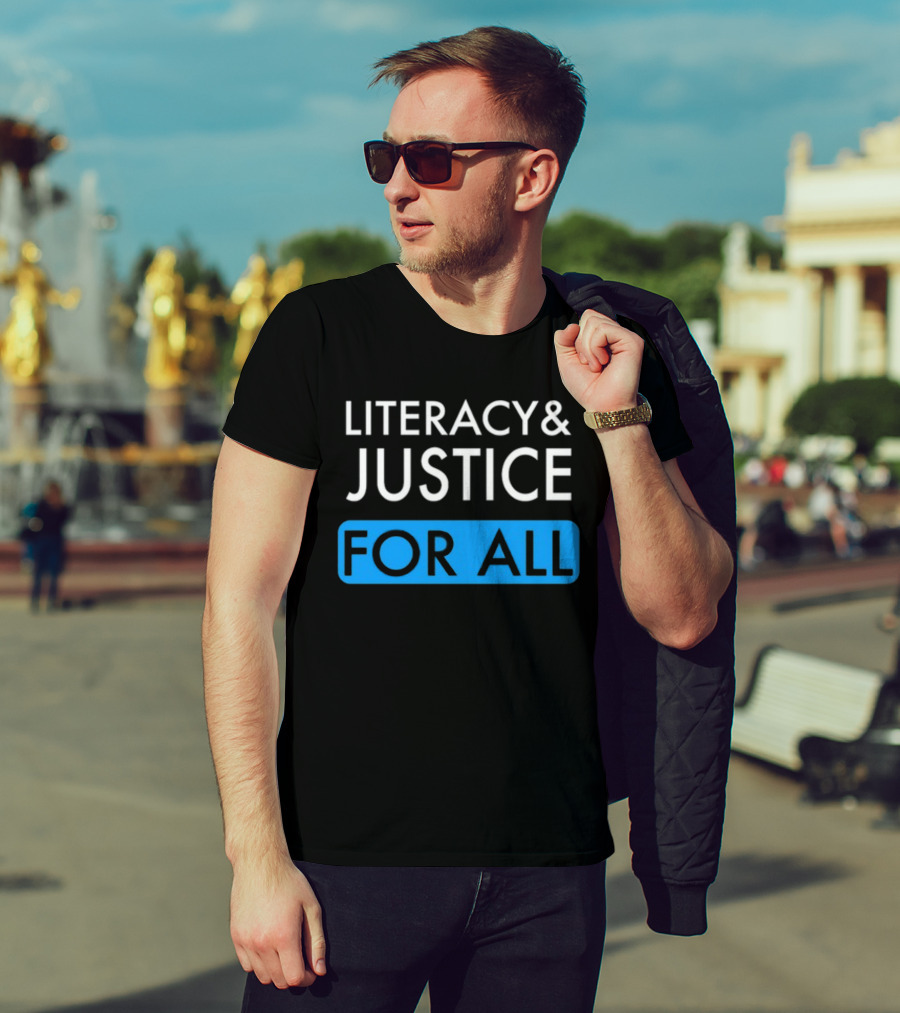 Literacy And Justice For All Bold Text Black And Blue T-Shirt