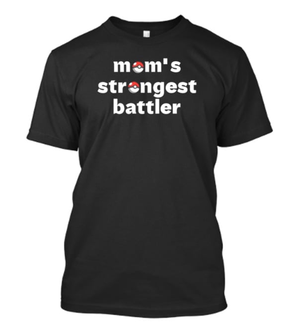 Mom's Strongest Battler Pokémon T-Shirt