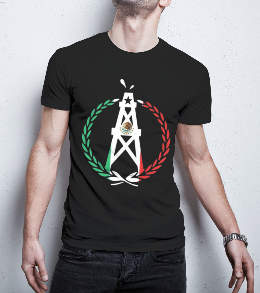 Oiler Mobb Mexican Independence Day Oil Rig Logo With Mexican Flag Laurel Wreath T-Shirt
