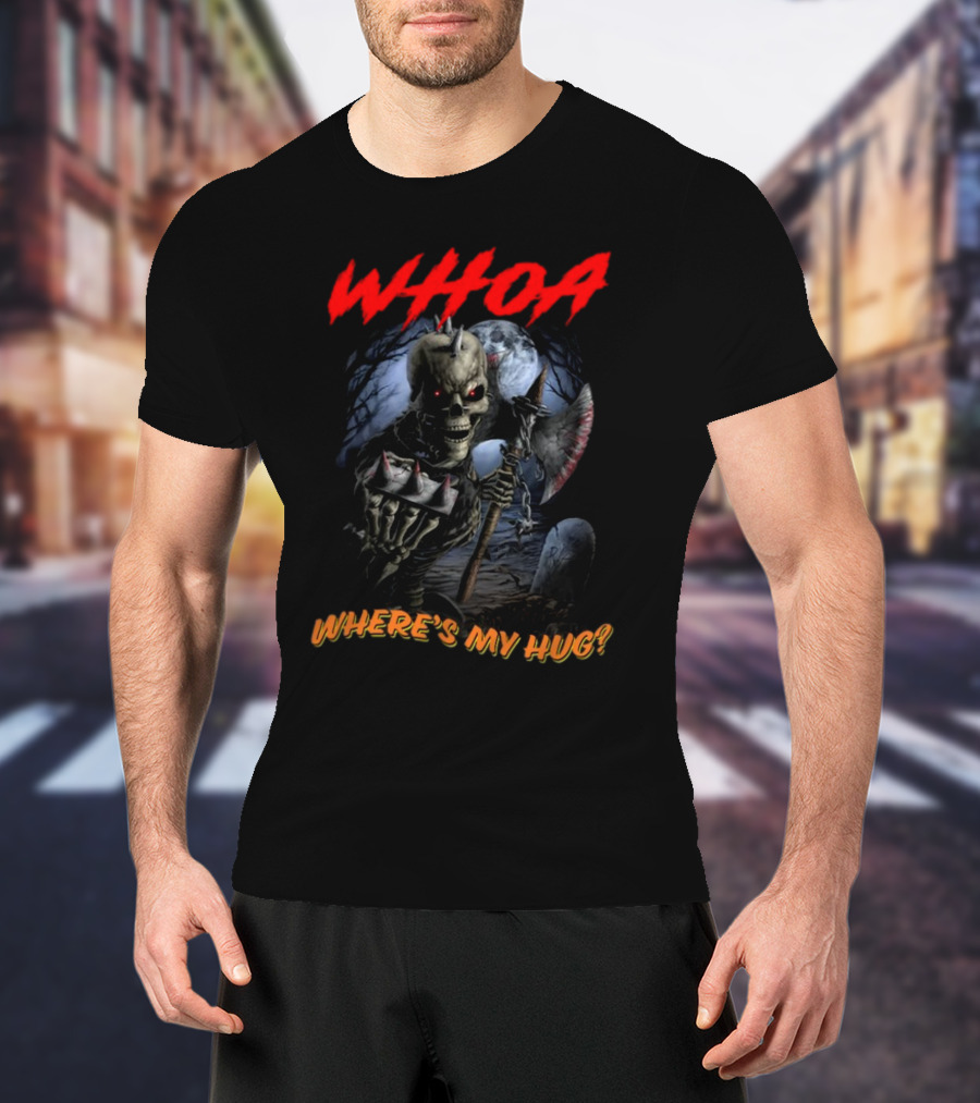 WHOA Where's My Hug Skeleton With Scythe And Red Eyes T-Shirt