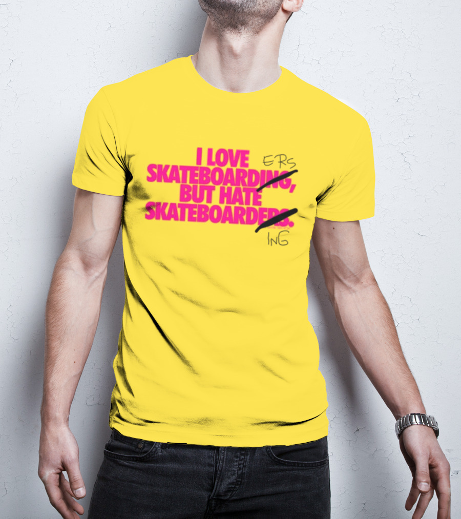 I Love Skateboarding But Hate Skateboarders T-Shirt
