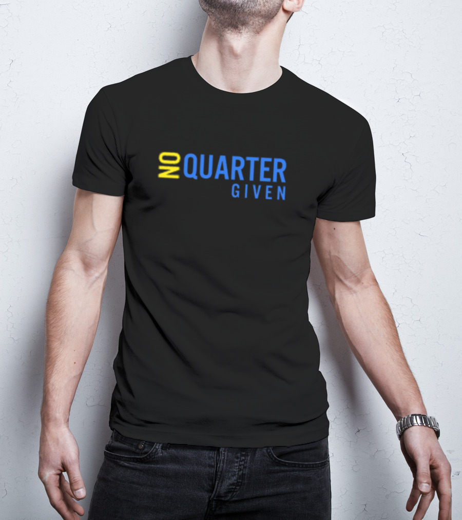 No Quarter Given Text T-Shirt