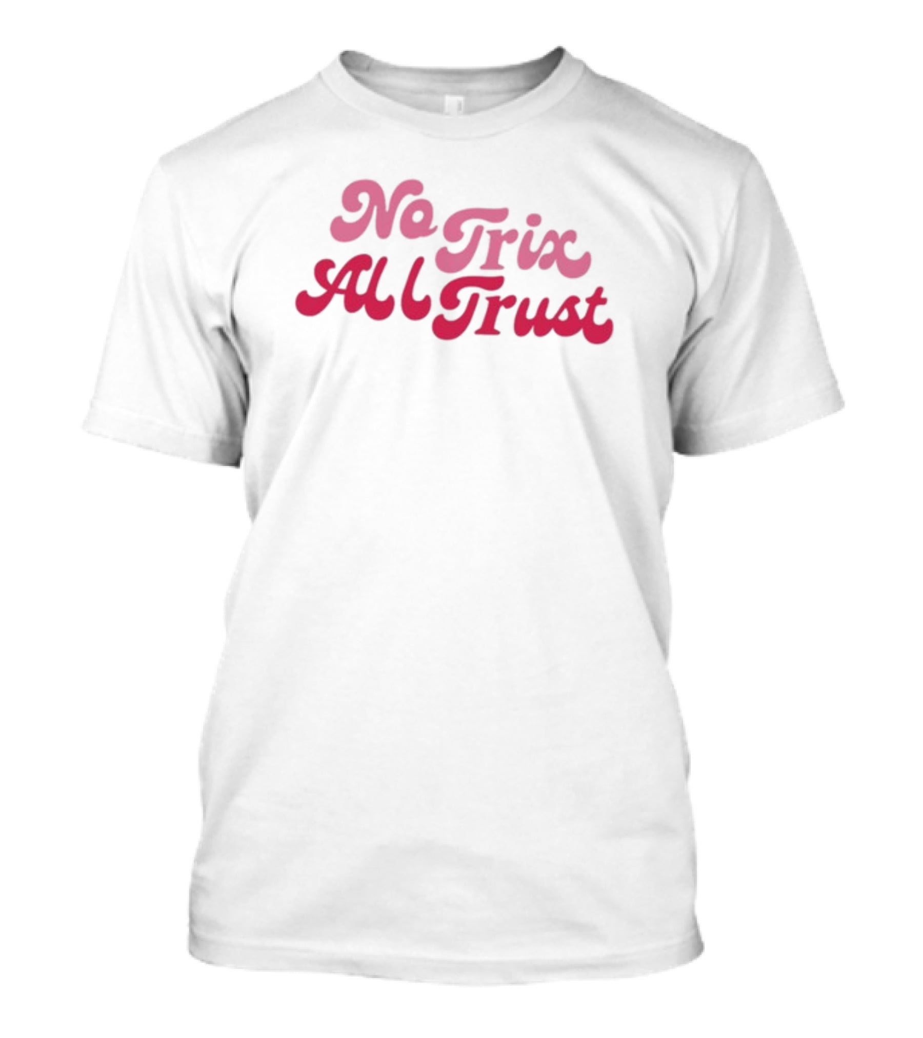 Nosmokenomore No Trix All Trust T-Shirt