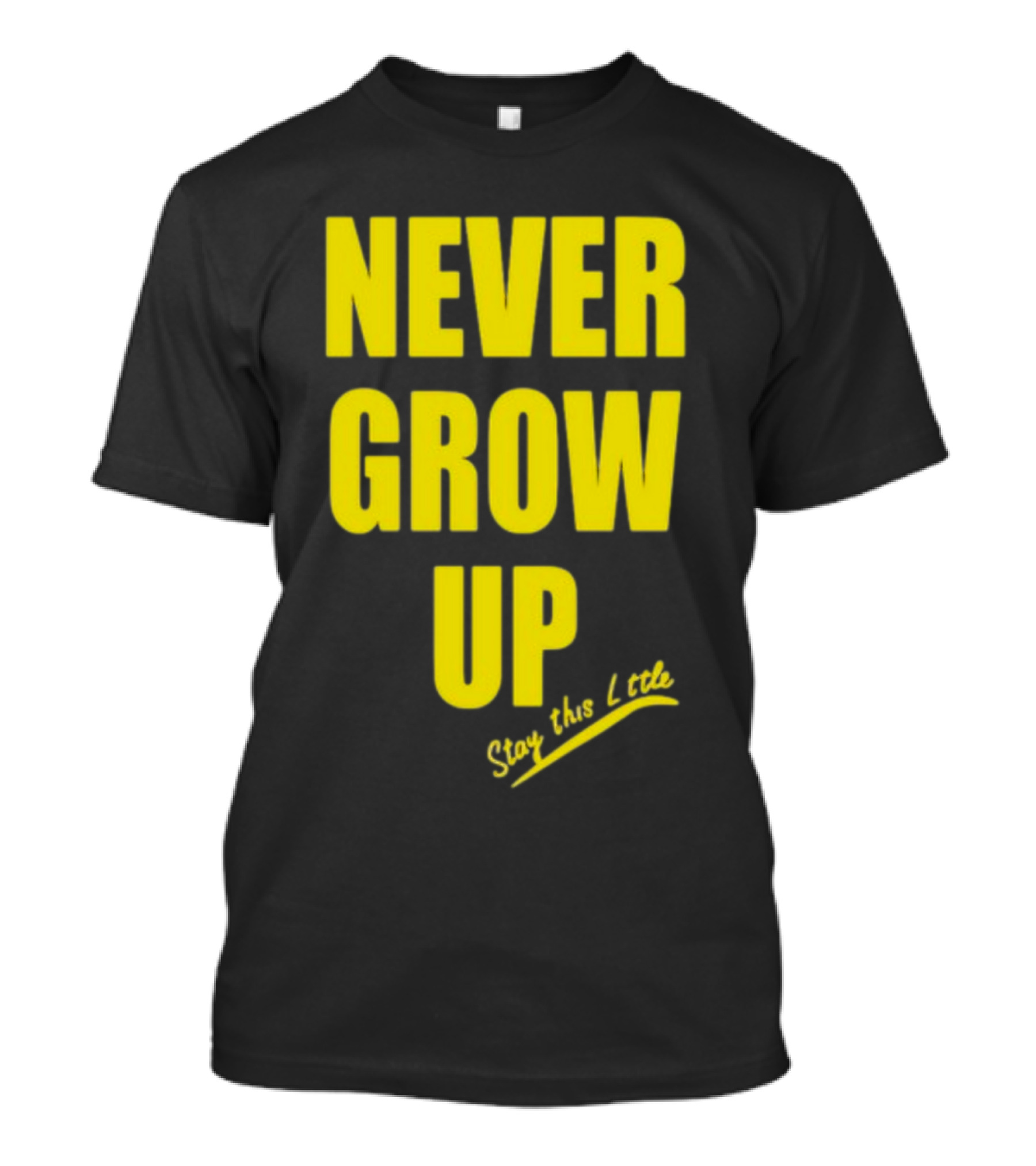 Paul South Trading Post Never Grow Up Stay This Little T-Shirt