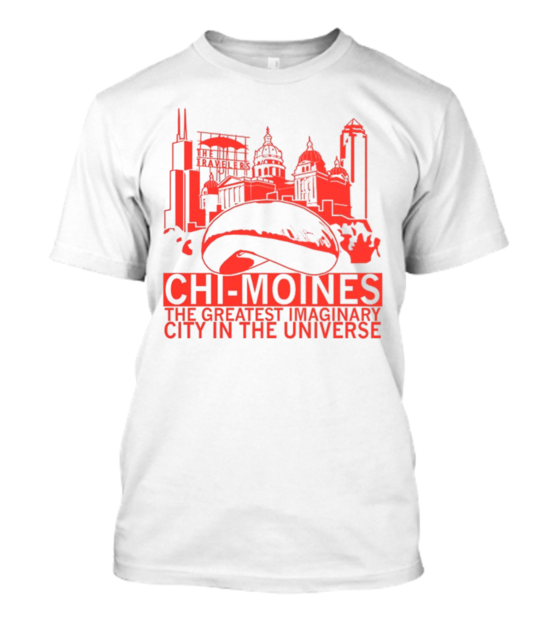 Chi-Moines The Greatest Imaginary City In The Universe Featuring Iconic Red Skyline With Bean And Traveller's Building T-Shirt
