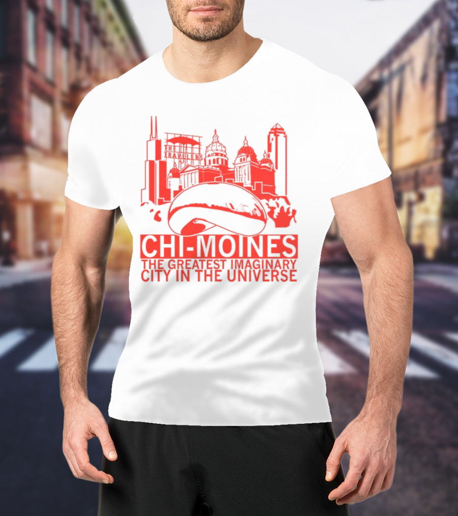 Chi-Moines The Greatest Imaginary City In The Universe Featuring Iconic Red Skyline With Bean And Traveller's Building T-Shirt