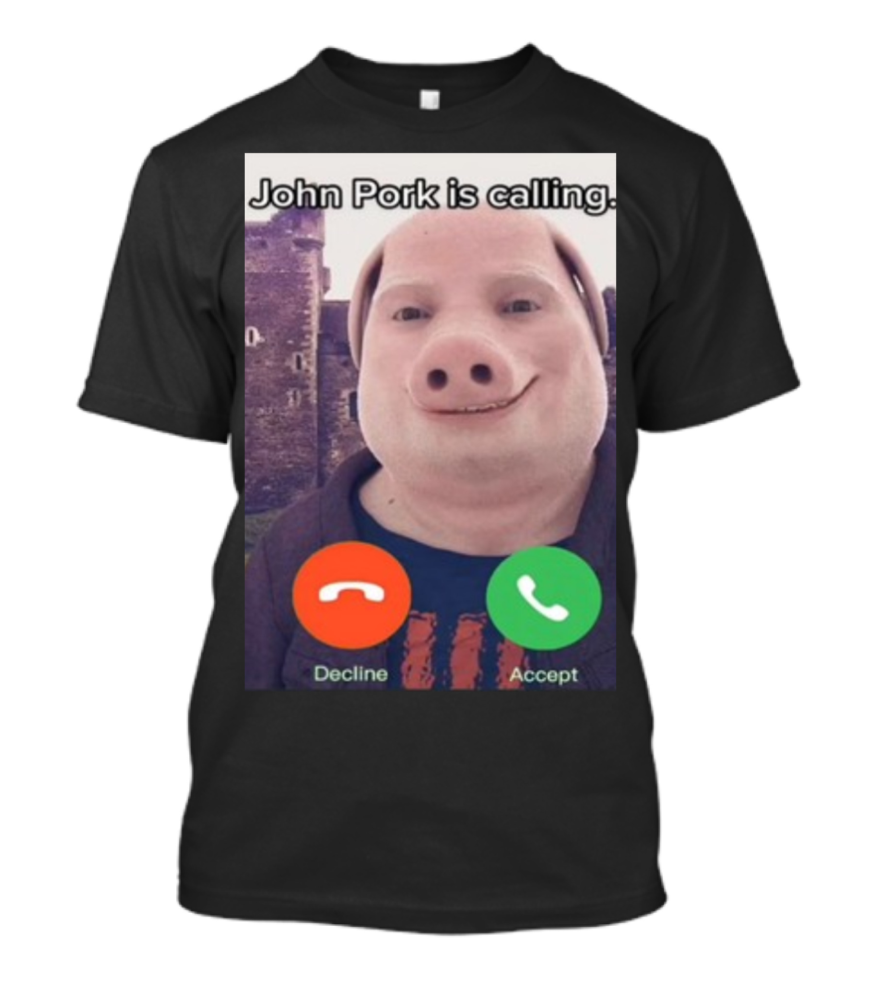 Funnyahhtees John Pork Is Calling Decline Accept T-Shirt