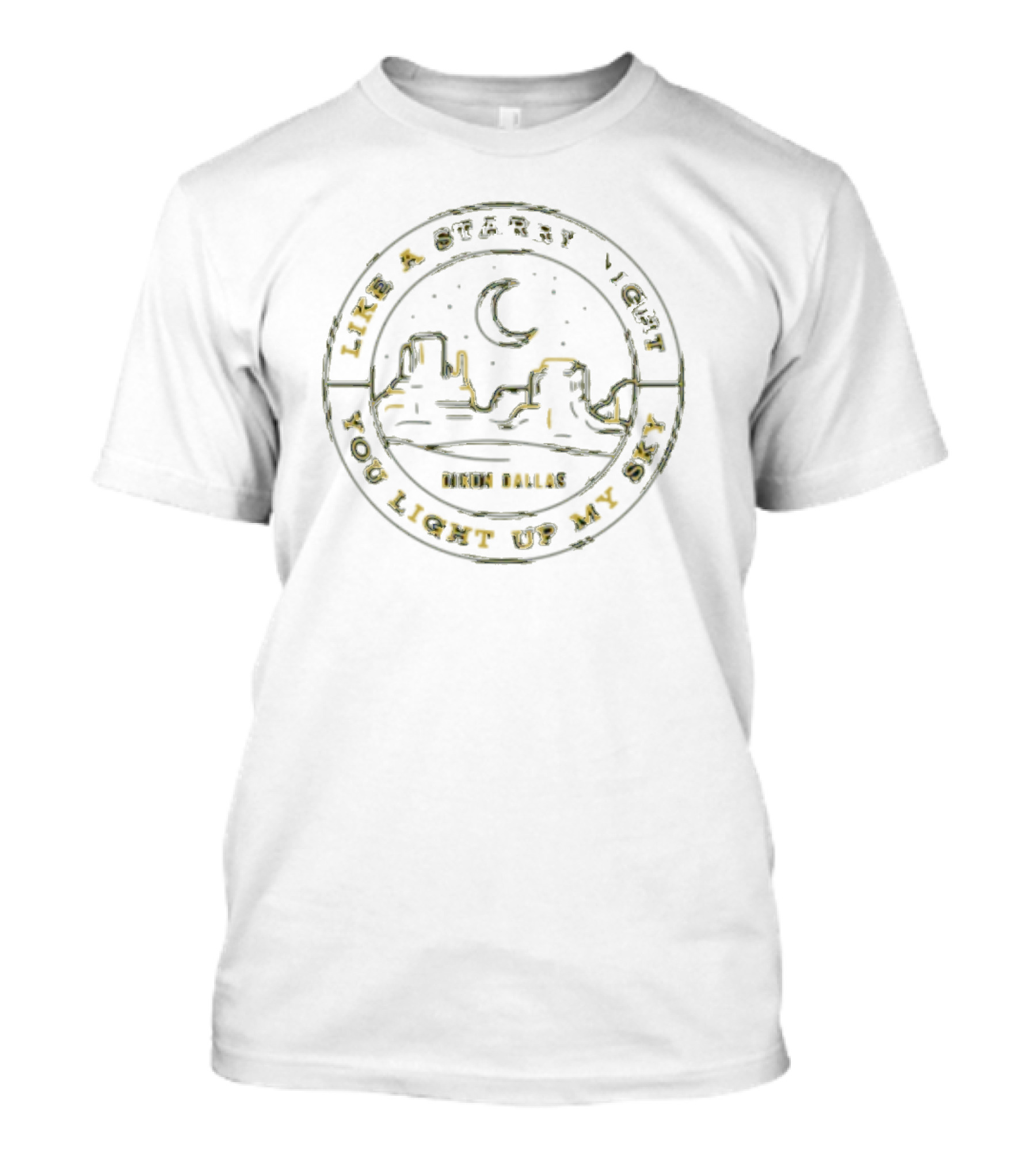 Like A Starry Night You Light Up My Sky Dixon Dallas Moon Desert Scene T-Shirt