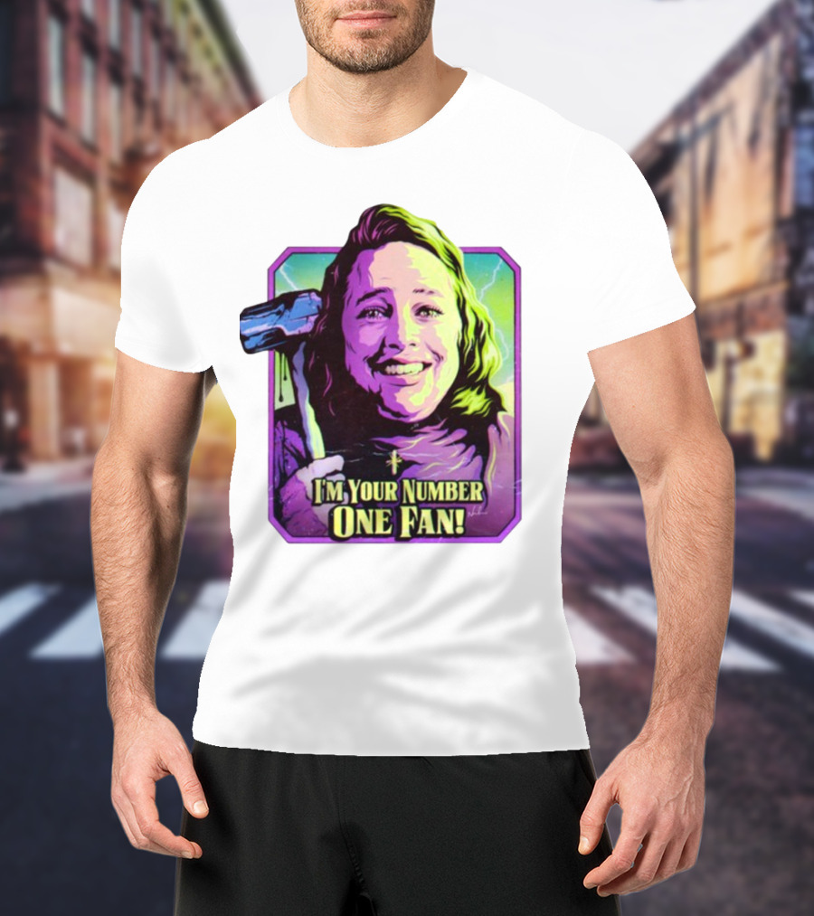 I'm Your Number One Fan Misery Stephen King Enthusiast T-Shirt