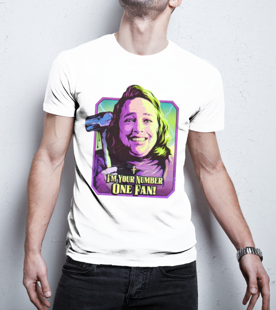 I'm Your Number One Fan Misery Stephen King Enthusiast T-Shirt