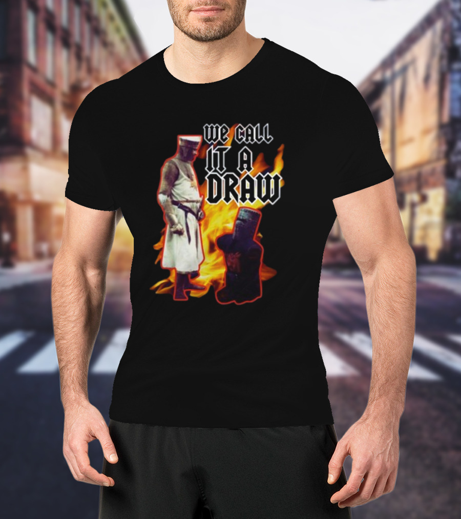 We Call It A Draw Monty Python Black Knight Fire Background T-Shirt
