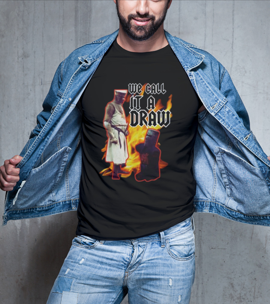 We Call It A Draw Monty Python Black Knight Fire Background T-Shirt