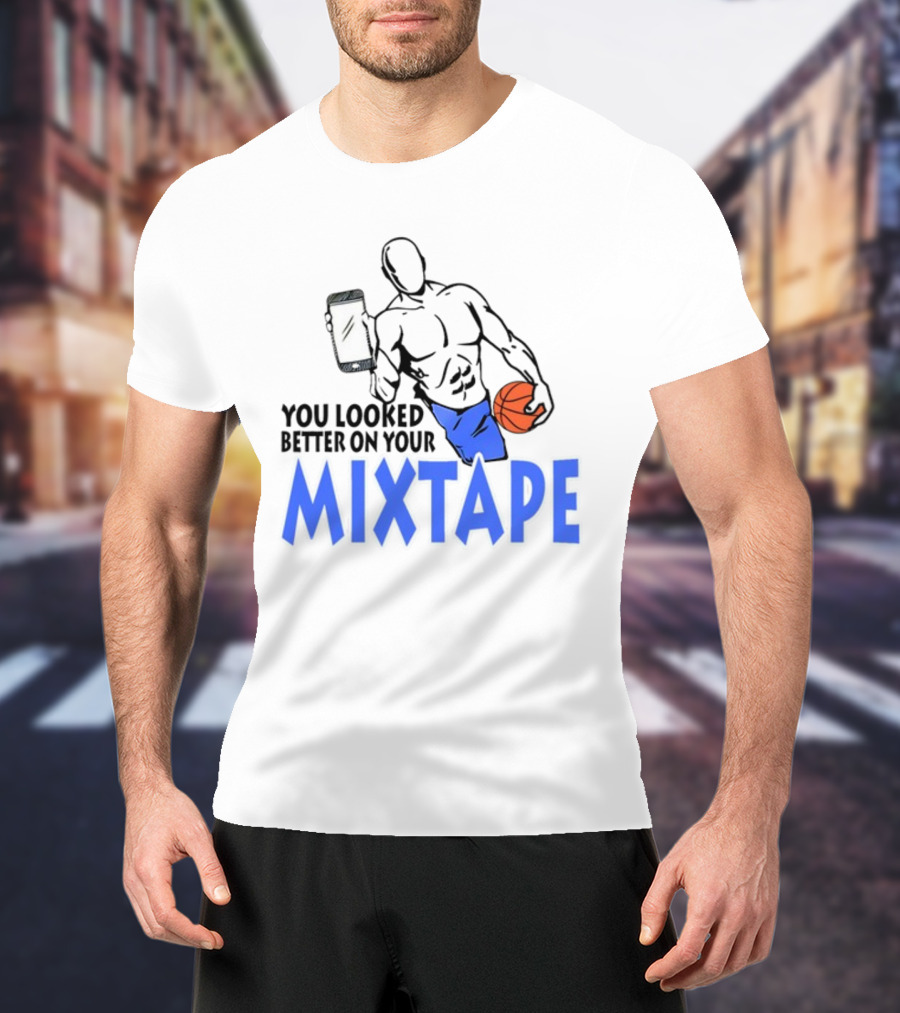 You Looked Better On Your Mixtape Basketball Player Holding Smartphone T-Shirt