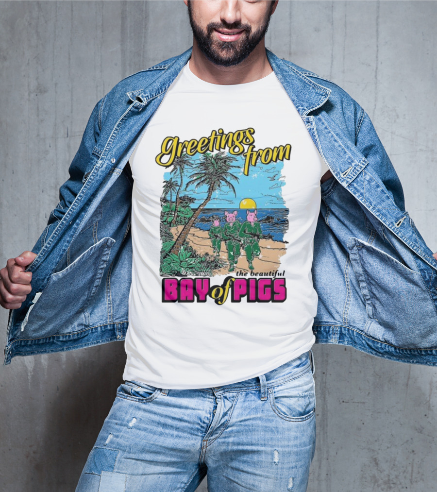 Greetings From The Beautiful Bay Of Pigs With Pig-Headed Soldiers And Tropical Beach Scene T-Shirt