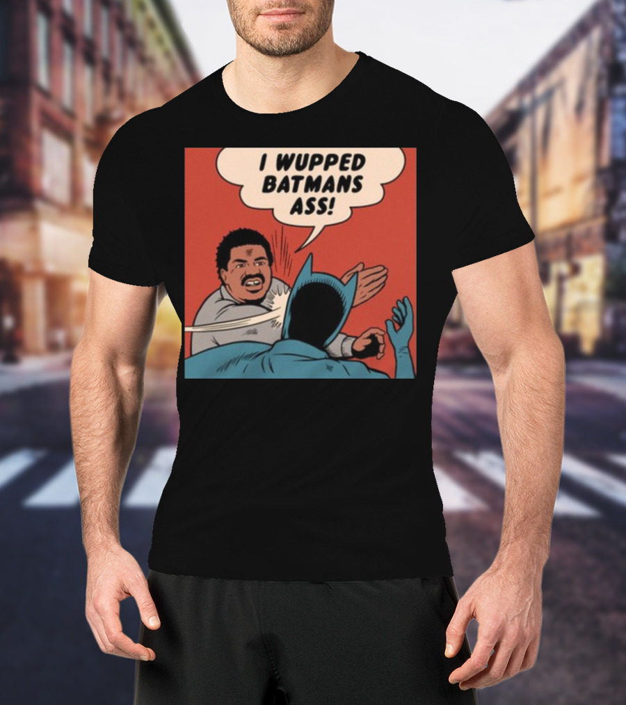 Harebraine Ddesign I Wupped Batman's Ass Comic Style Face Slap T-Shirt