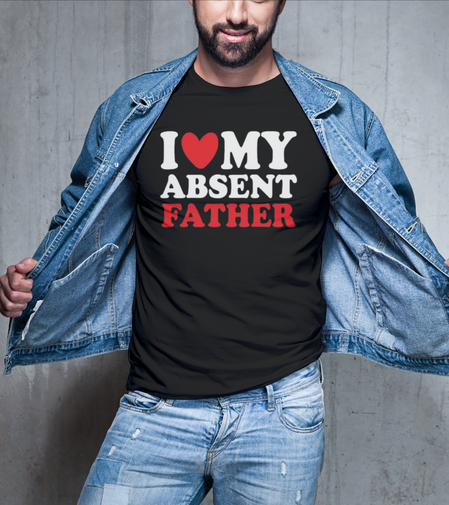 Shirtsthtgohard I Heart My Absent Father T-Shirt