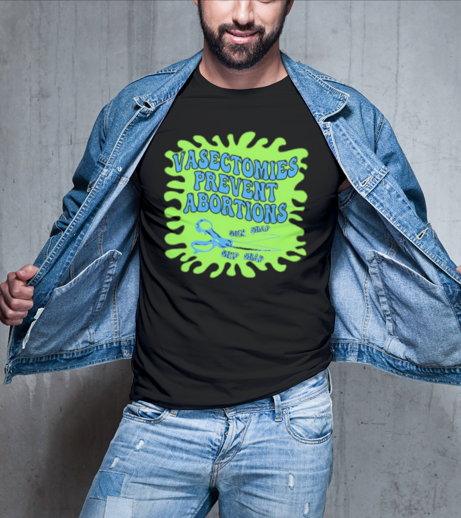 Vasectomies Prevent Abortions Snip Snap Scissors T-Shirt