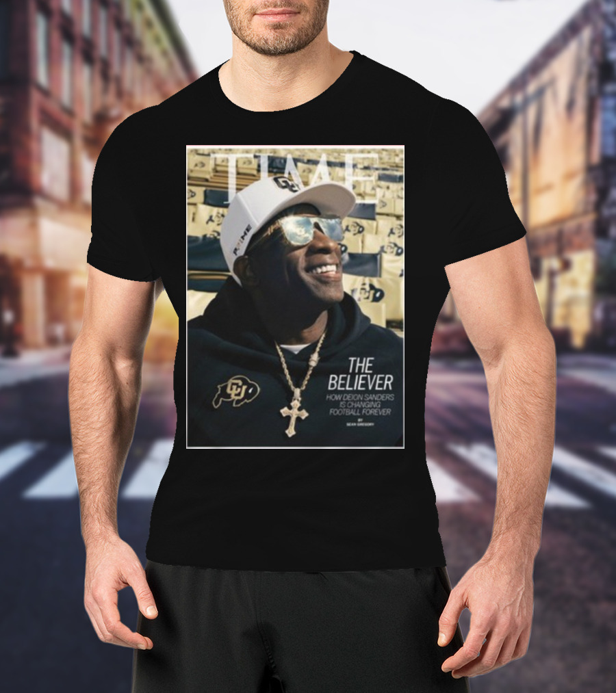 TIME The Believer How Deion Sanders Is Changing Football Forever Coach Prime T-Shirt