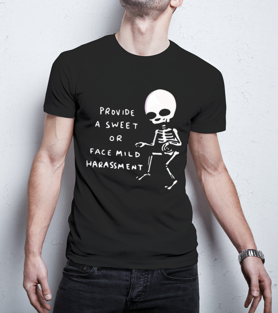 Nathanwpylestrangeplanet Provide A Sweet Or Face Mild Harassment Skeleton T-Shirt