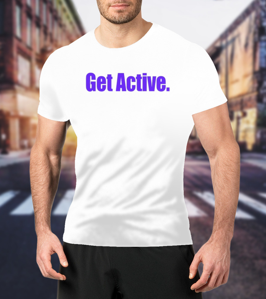 Taylor Dwaynejr Get Active Motivation T-Shirt