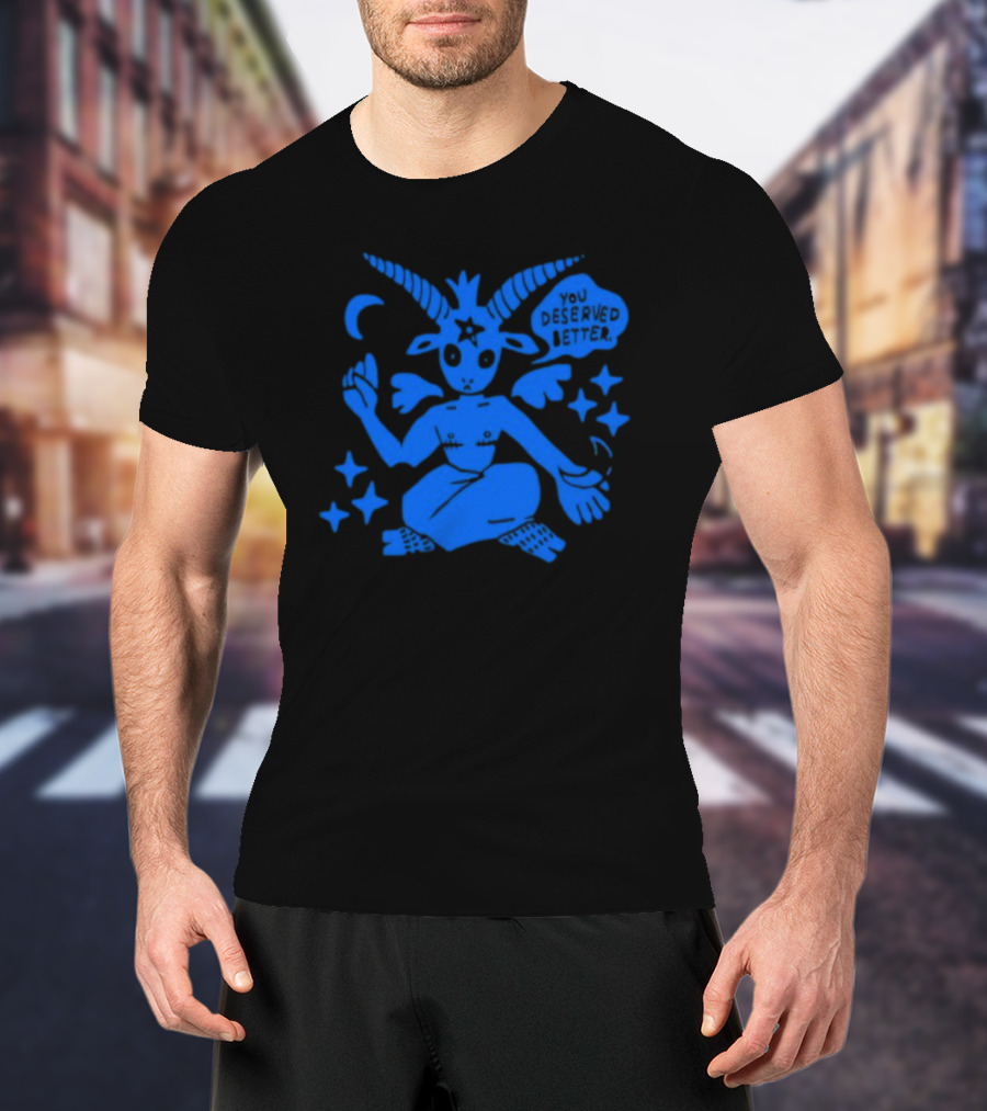 You Deserve Better Archbudzar Mystical Goat Figure And Stars T-Shirt