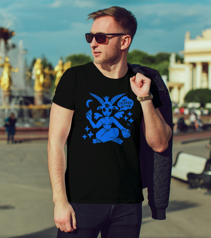 You Deserve Better Archbudzar Mystical Goat Figure And Stars T-Shirt
