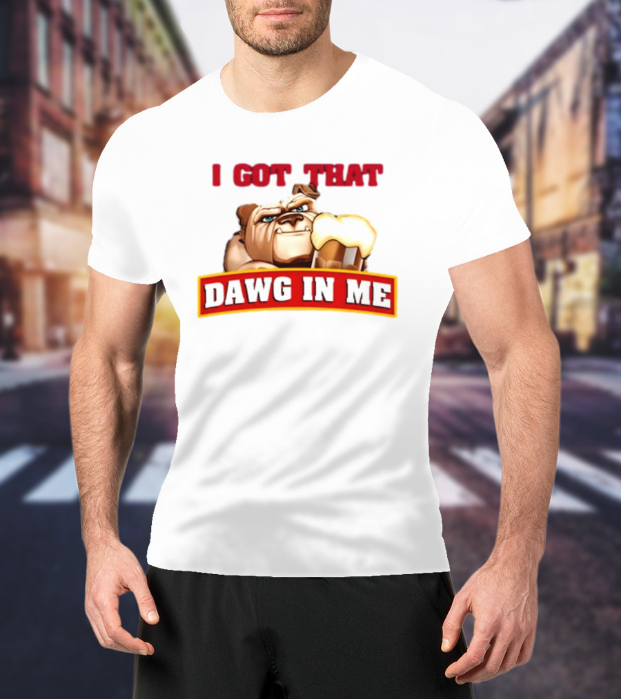 I Got That Dawg In Me Bulldog Holding Root Beer T-Shirt