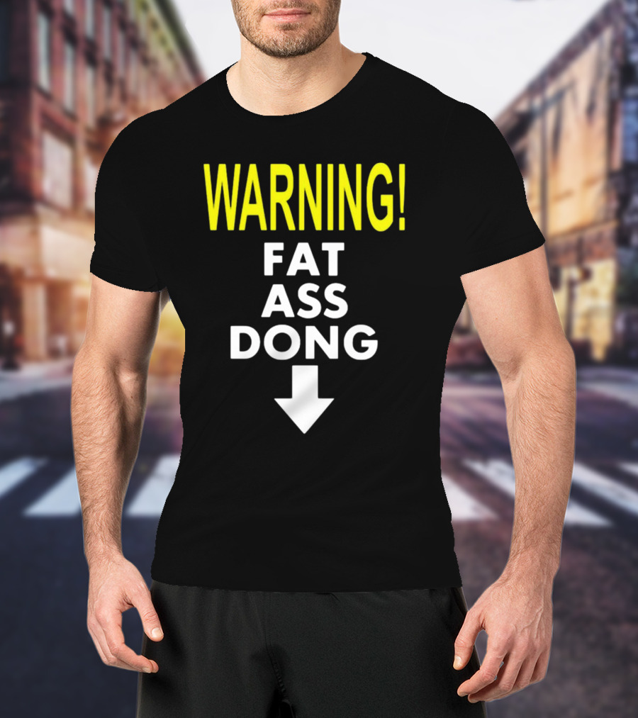 WARNING Fat Ass Dong New Teenhearts T-Shirt