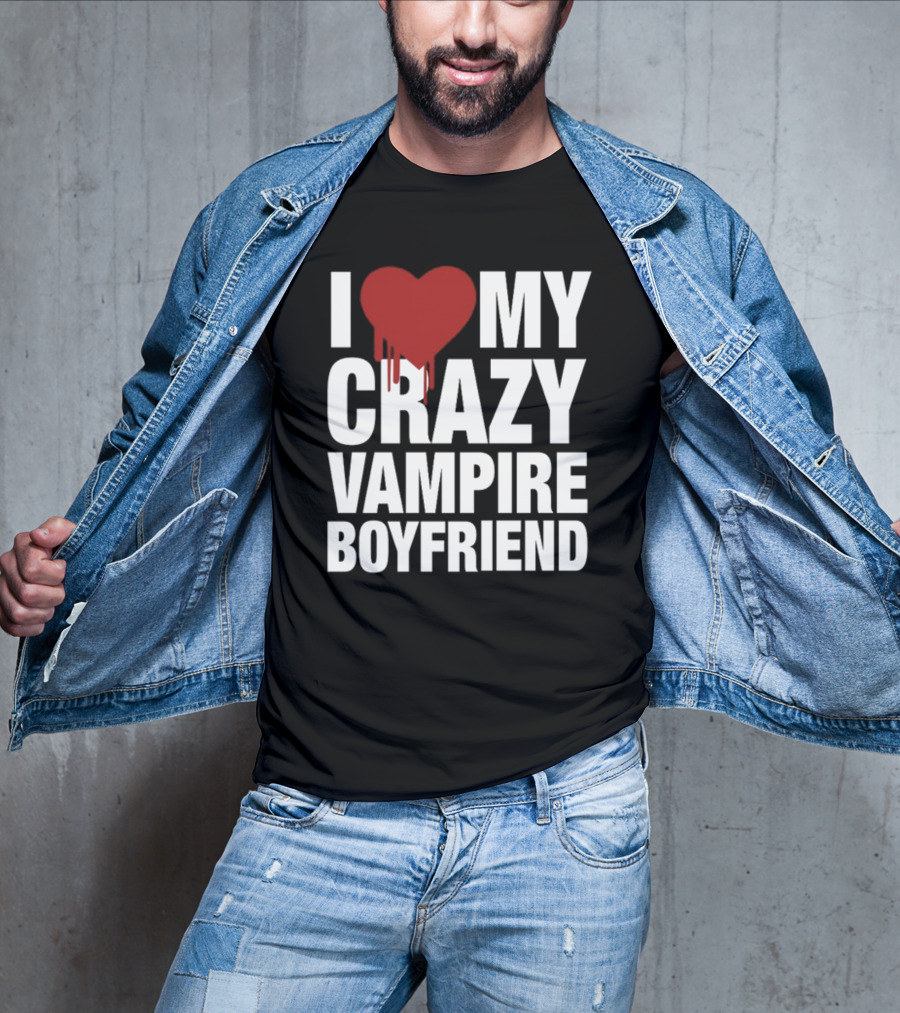 I Love My Crazy Vampire Boyfriend Dripping Red Heart T-Shirt
