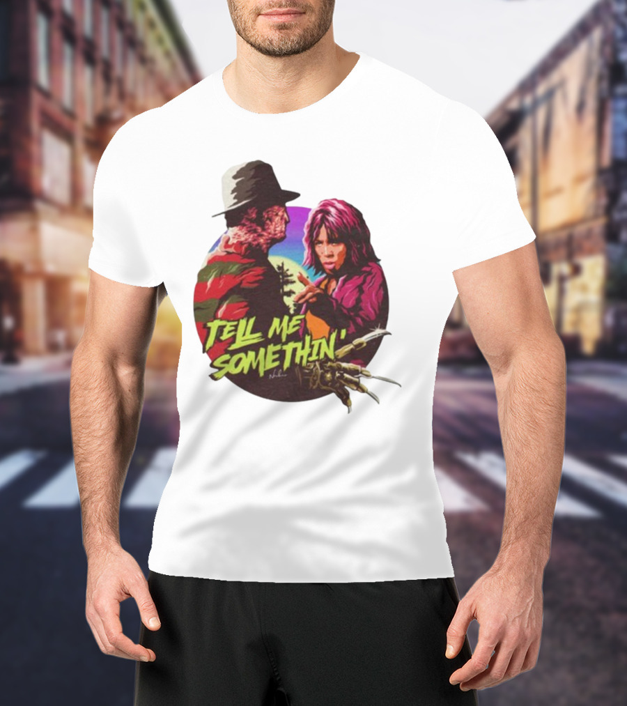 Tell Me Somethin' Freddy Krueger Cosplay T-Shirt
