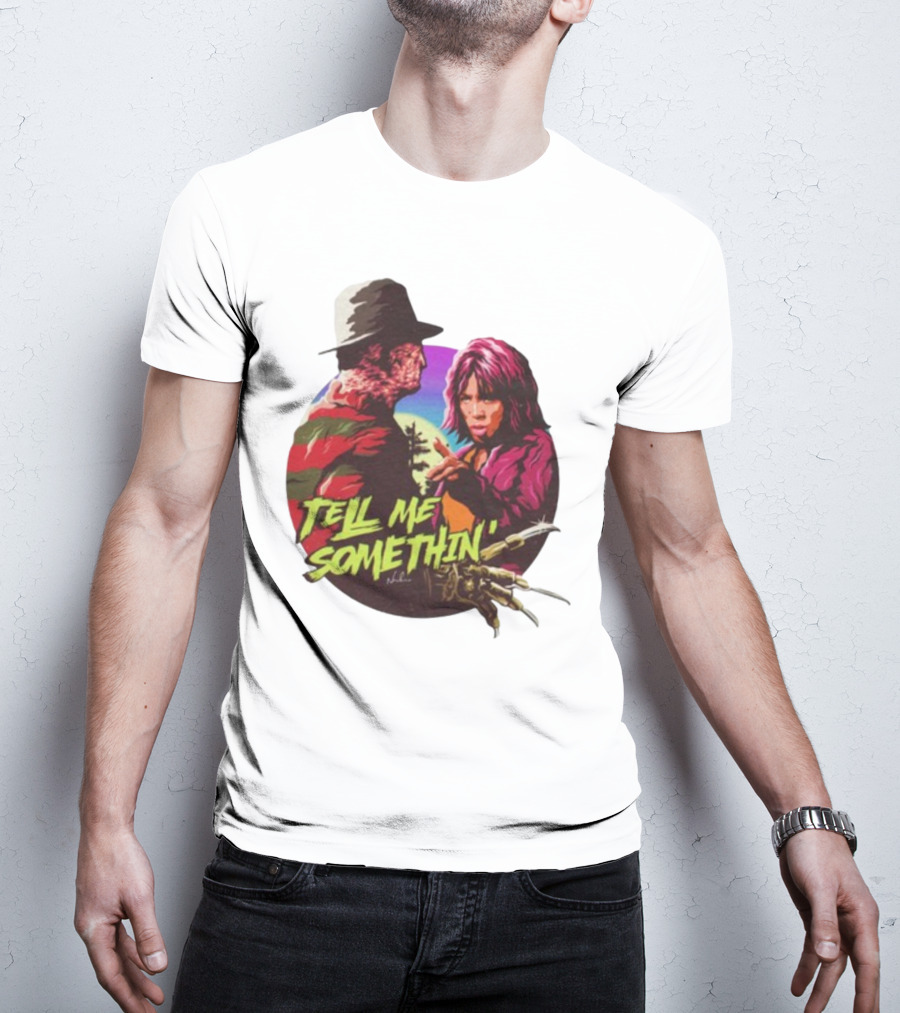 Tell Me Somethin' Freddy Krueger Cosplay T-Shirt