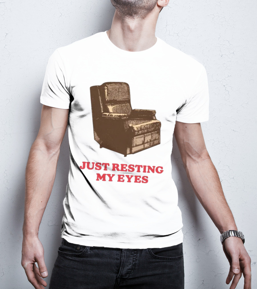 Middleclassfancy Just Resting My Eyes Armchair Image T-Shirt