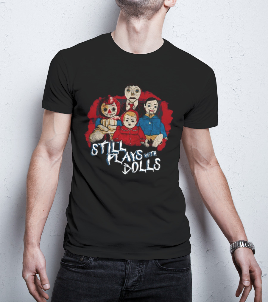 Still Plays With Dolls Creepy Doll Collection Featured T-Shirt