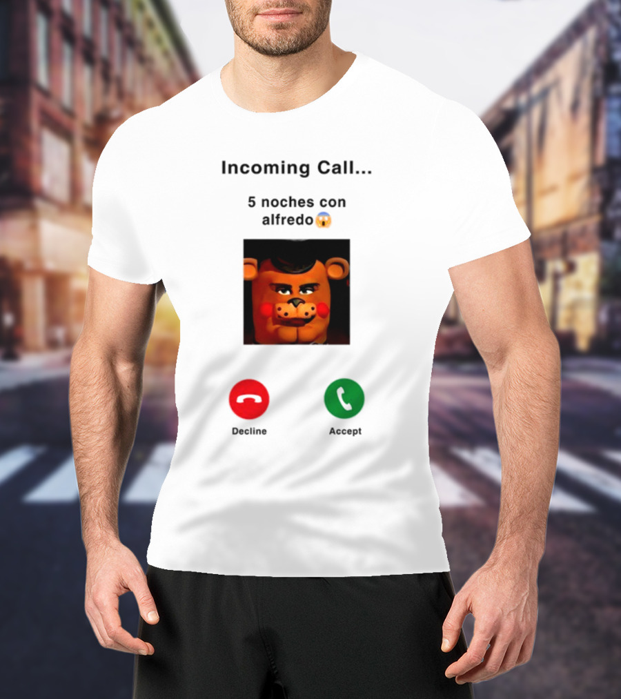 Incoming Call 5 Noches Con Alfredo Emoji Bear Decline Accept T-Shirt